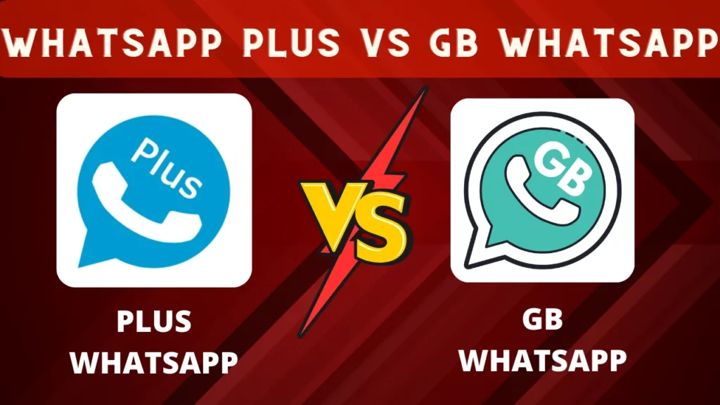 Whatsapp Plus Vs. GB Whatsapp Apk
