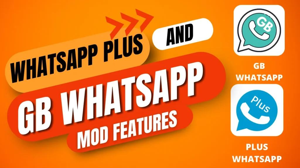 Whatsapp Plus and GB Whatsapp Apk  Features