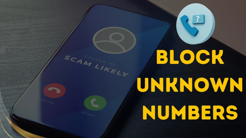 Block Unknown Numbers